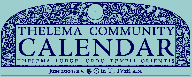 Thelema Community Calendar for June 2004 e.v. Abbreviated web edition.